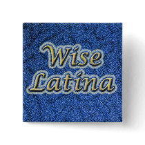 Wise Latina #11 button