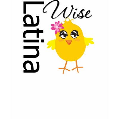 Wise Latina Chick Tee Shirts by chicktshirts