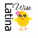 Wise Latina Chick t-shirts by chicktshirts Wise Latina Chick t-shirts