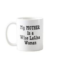Wise Latina Mom Coffee Mugs