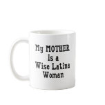Wise Latina Mom mugs