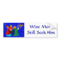Wise Men Still Seek Him bumper stickers by MedinaA42 Wise Men Still Seek Him bumper stickers