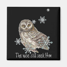 Wise Men Still Seek Him Quote Owl Bird Refrigerator Magnet
