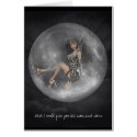 Wish I could give you the moon and ... cards
