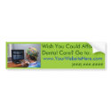 Wish You Could Afford Dental Care? bumper stickers