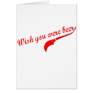 Wish You Were Beer card