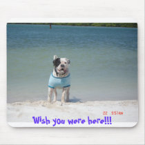 Wish you were here!!! mousepads