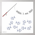 Wishin I era Fishin Posters