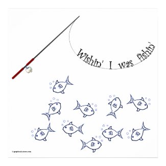 Wishin' I was Fishin' Print