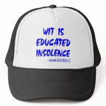 Wit Is Educated Insolence -- Aristotle 384-322 BC Hats