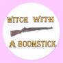 Witch with a boomstick