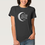 WITCHES DO IT BETTER T-SHIRT Magic Witchcraft