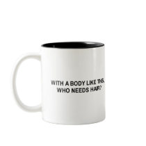 with a body like this who needs hair t-shirt mug