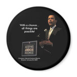 With a chance all things are possible! fridge magnet