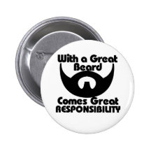 With a great beard comes great resposibility pinback buttons