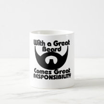 With a great beard comes great resposibility coffee mugs