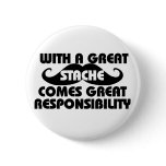 With a Great Stache Comes Great Responsibilities buttons