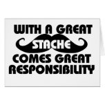 With a Great Stache Comes Great Responsibilities Cards