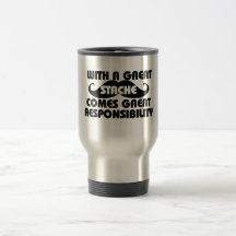 With a Great Stache Comes Great Responsibilities Mugs