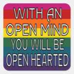 With An Open Mind You Will Be Open Hearted Square Sticker