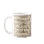 With enough coffee Mug
