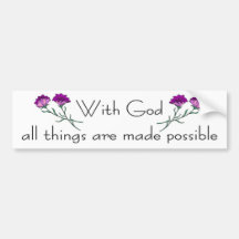 With God all things are made possible Bumper Sticker