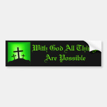 With God all things are posible Bumper Sticker