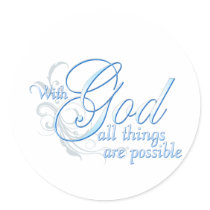 With God All Things are Possible Round Sticker