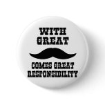 With Great Moustache Comes Great Responsibility Pins