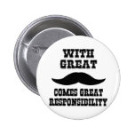 With Great Moustache Comes Great Responsibility Pins