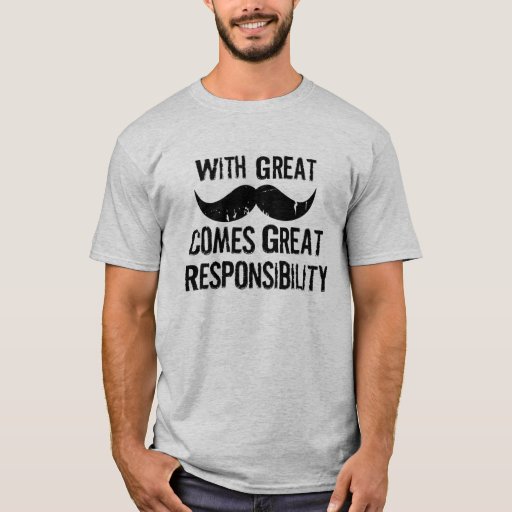 with great power comes great responsibility t shirt