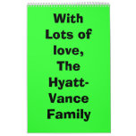 With Lots of love,The Hyatt-Vance Family Calendars