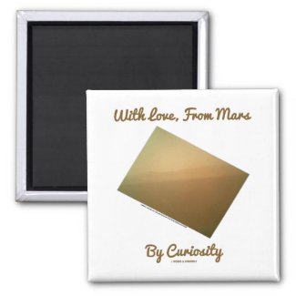 With Love, From Mars By Curiosity (Mars Landscape) Fridge Magnet