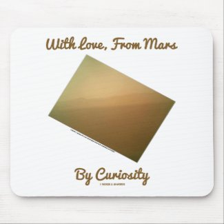 With Love, From Mars By Curiosity (Mars Landscape) Mousepad