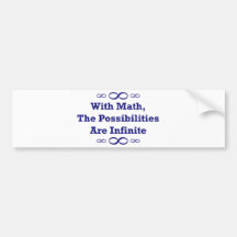With Math, The Possibilities Are Infinite Bumper Stickers