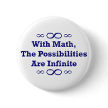 With Math, The Possibilities Are Infinite Button