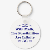 With Math, The Possibilities Are Infinite keychains by LushLaundry With Math, The Possibilities Are Infinite keychains