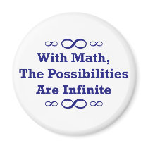 With Math, The Possibilities Are Infinite Refrigerator Magnets