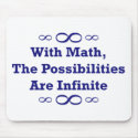 With Math, The Possibilities Are Infinite mousepads by LushLaundry With Math, The Possibilities Are Infinite mousepads