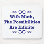 With Math, The Possibilities Are Infinite Mouse Pad