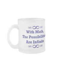 With Math, The Possibilities Are Infinite mugs