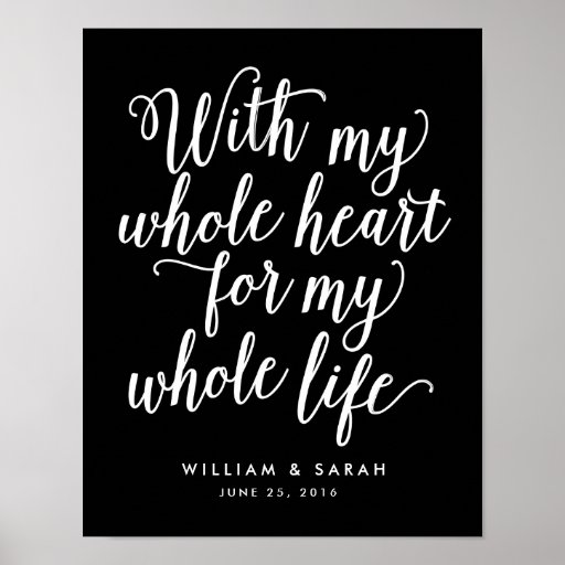 With my whole heart for my whole life poster zazzle