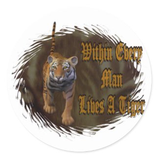 Within Every Man Lives A Tiger sticker