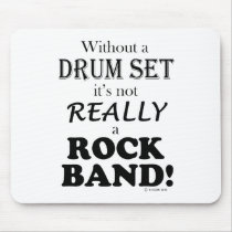 Without A Drum Set - Rock Band Mouse Pad