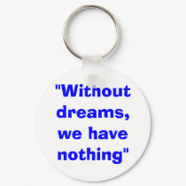 without dreams key chain keychains