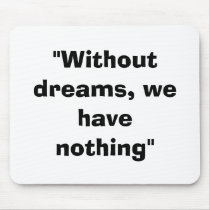 without dreams mousepad by cohensshirtsco without dreams mousepad