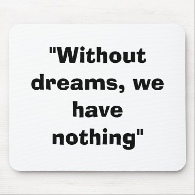 without dreams mousepad by cohensshirtsco