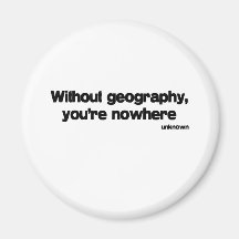 Without Geography quote Magnet
