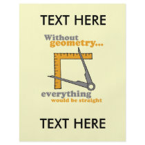 WITHOUT GEOMETRY, EVERYTHING WOULD BE STRAIGHT FLYERS