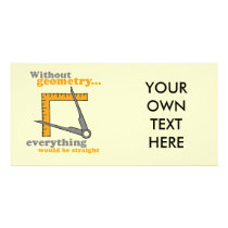WITHOUT GEOMETRY, EVERYTHING WOULD BE STRAIGHT PHOTO GREETING CARD